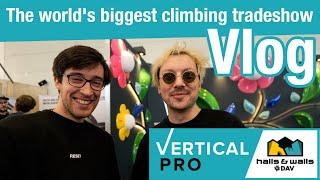 Vertical Pro Vlog - Biggest tradeshow for climbing holds & gear in the world. Let's look at stuff!