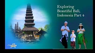 Exploring Exotic Bali Part 4