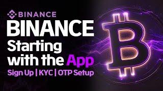 How to Use Binance: Using the Mobile App, Sign Up, Identity Verification, OTP set up All on Mobile