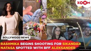 Rashmika Kicks off Sikandar shoot with Salman Khan | Natasa's FUN evening with BFF Aleksander Illic