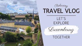 Luxembourg by Train | Relaxing Visual Tour | 1 of the Smallest Countries
