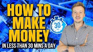 How to make money in less than 30 mins a day