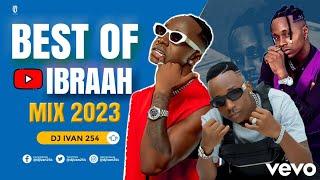 BEST OF IBRAAH MIX 2023 | LATEST BONGO MIX 2023 | SITOSEMA,JIPINDE,RARA,SIELEWI,NITACHELEWA,DJ IVAN