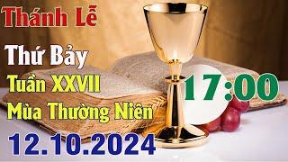 Thánh lễ trực tuyến 17h00 Hôm nay | Thứ Bảy Tuần XXVII Thường Niên |12 /10 / 2024 Trực Tiếp Thánh Lễ