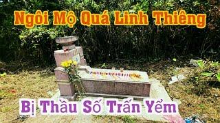 Ngôi mộ c.h.ế.t trẻ quá linh thiêng bị thầu số trấn yểm