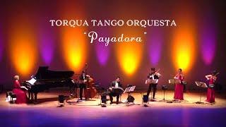 Payadora - TORQUA TANGO ORQUESTA