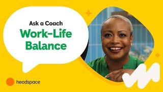 Separating Office Life and Home Life | Ask a Headspace Coach