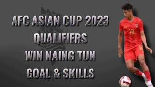 Win Naing Tun [ AFC Asian Cup 2023 Qualifiers ]