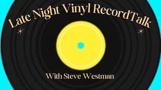 Late Night Vinyl Record Talk: Has Your Record Buying Slowed Down and Become Less Impulsive? Ep #1