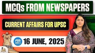 Current Affairs from Newspapers: 16th June 2025 | Daily Current Affairs for UPSC | SleepyClasses IAS