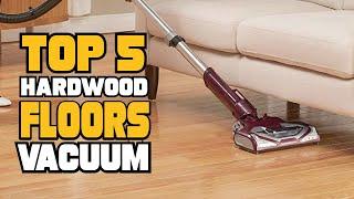 Best Vacuum For Hardwood Floors Reviews 2024 | Best Budget Hardwood Floors Vacuum (Buying Guide)