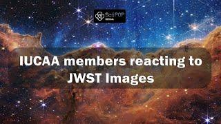 IUCAA members reacting to JWST Images!!