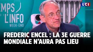 Pourquoi la 3e guerre mondiale n'aura pas lieu, selon Frédéric Encel｜LCI