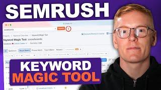 SEMRush Keyword Magic Tool Tutorial (Everything You Need To Know)