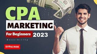 What is CPA Marketing in 2023 | How To Start CPA Marketing For Beginners | CPA Marketing