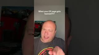 When your OF page gets hacked!  #OF #joke #funny
