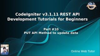 Learn CodeIgniter (v3.1.11) Rest API Development for beginners #10 PUT API Method to update data