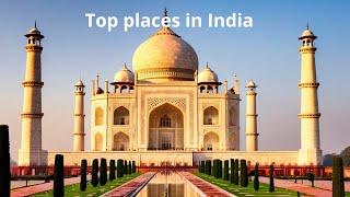 Unveiling India 7 Must See Destinations