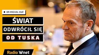 Dr Kuź: Waszyngton i Berlin będą mieć dość Tuska. Pan premier staje się „politycznym trupem"