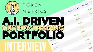 Token Metrics interview | A.I. Driven Crypto Trading Portfolio