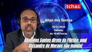 Allan dos Santos direto da Flórida: Aqui Alexandre de Moraes não manda!