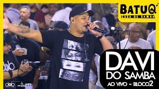 Davi do Samba Ao vivo na BatuQ - Bloco 2