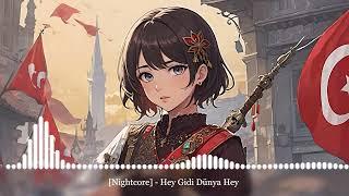 [Nightcore] - Hey Gidi Dünya Hey