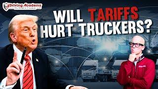 WHAT DO TRUMP'S NEW TARIFFS MEAN FOR TRUCK DRIVERS? COULD THIS AFFECT THE TRUCKING INDUSTRY?