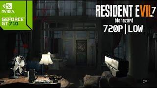 Resident Evil 7 on GT 710 1GB | Core i5 3570 | 8GB Ram 720P Low