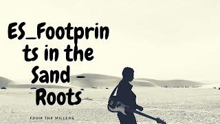 ES Footprints in the Sand || Roots and Recognition