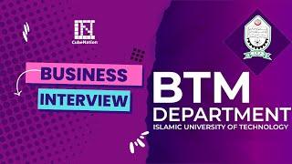 Business Interview by Islamic University of Technology-BTM