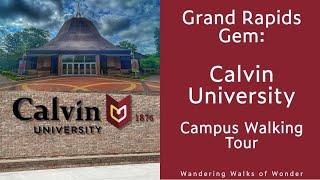 Calvin University: A Guided Campus Tour (Grand Rapids, MI)