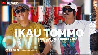 IKAU TOMMO - Ridho Jeka ft. Sese Lawing | SWRJ (Official MV)