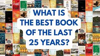 The 25 Best Books of the Last 25 Years (Including My Pick for the Best)