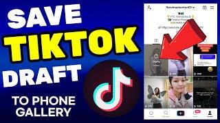 How To Save TikTok Draft Video On Gallery Without Posting (Tutorial)