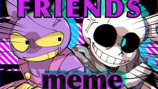 FRIENDS meme【The Amazing Digital Circus × Undertale】