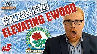 FM22 Blackburn Rovers | Elevating Ewood #3 | Football Manager 2022 Let's Play