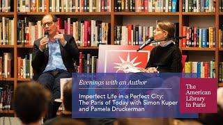 Imperfect Life in a Perfect City: The Paris of Today with Simon Kuper and Pamela Druckerman