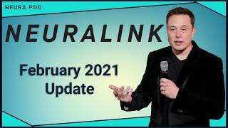 Neuralink Update – February 2021