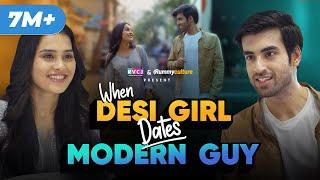 When Desi Girl Dates Modern Guy | Ft. Anushka Kaushik & Abhishek Kapoor | RVCJ