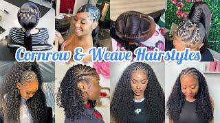 ‼️Latest & Most Beautiful Cornrow & Weave Hairstyles IdeasFor All Black Women