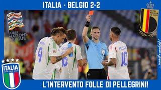 ITALIA - BELGIO 2-2: l'INTERVENTO FOLLE di PELLEGRINI che COMPLICA una OTTIMA NAZIONALE!