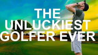 WE PLAY GOLF with the UNLUCKIEST GOLFER in the WORLD