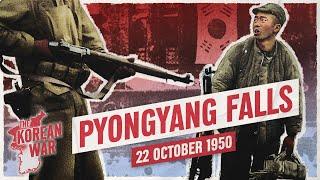 The Korea War 018 - The Fall of Pyongyang - October 22, 1950