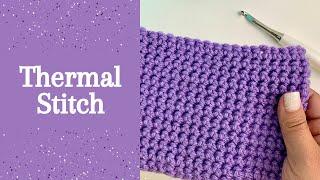 Thermal Crochet Stitch - How to Crochet the Thermal Stitch