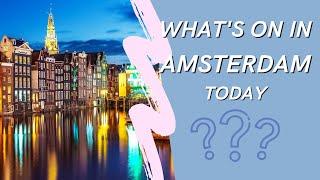 What's on in Amsterdam today? | Netherlands