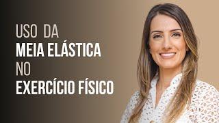 Precisa usar Meia elástica durante exercício físico?