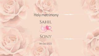 HOLY MATRIMONY.  SONY WEDS SAHIL.   9th december 2023.