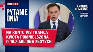 Andrzej Domański: Na konto PiS trafiła kwota pomniejszona o 10.8 miliona złotych | PYTANIE DNIA