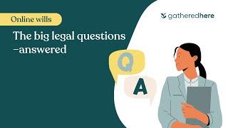 Online Wills: Biggest Legal Questions, Answered